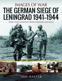 Book Cover for The German Siege of Leningrad, 1941-1944 by Ian Baxter