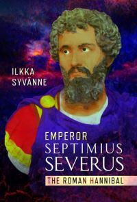 Book Cover for Emperor Septimius Severus by Ilkka Syvänne