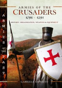 Book Cover for Armies of the Crusaders, 1096-1291 by Gabriele Esposito