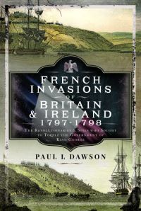 Book Cover for French Invasions of Britain and Ireland, 1797-1798 by Paul L Dawson