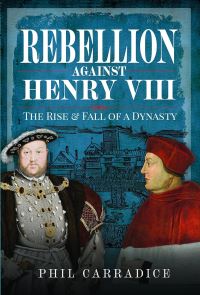 Book Cover for Rebellion Against Henry VIII by Phil Carradice