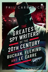 Book Cover for The Greatest Spy Writers of the 20th Century by Phil Carradice