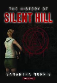 Book Cover for The History of Silent Hill by Samantha Morris