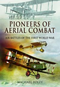 Book Cover for Pioneers of Aerial Combat by Michael Foley