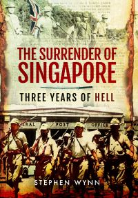 Book Cover for The Surrender of Singapore by Stephen Wynn