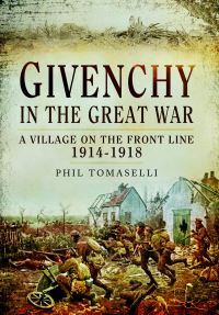 Book Cover for Givenchy in the Great War by Phil Tomaselli