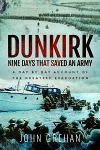 Book Cover for Dunkirk Nine Days That Saved an Army by John Grehan