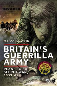 Book Cover for Britain's Guerrilla Army by Malcolm Atkin