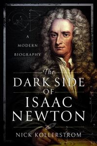 Book Cover for The Dark Side of Isaac Newton by Nick Kollerstrom