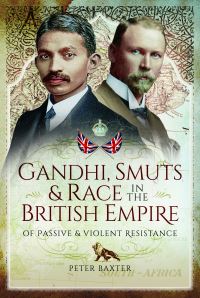 Book Cover for Gandhi, Smuts and Race in the British Empire by Peter Baxter