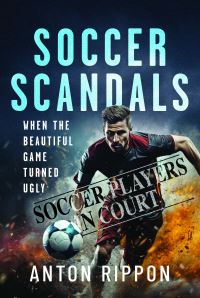 Book Cover for Soccer Scandals by Anton Rippon