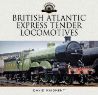 Book Cover for British Atlantic Express Tender Locomotives by David Maidment