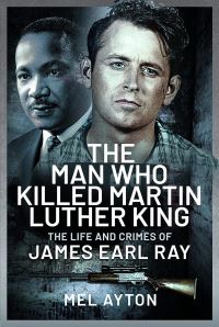 Book Cover for The Man Who Killed Martin Luther King by Mel Ayton