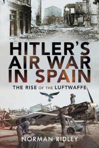Book Cover for Hitler's Air War in Spain by Norman Ridley