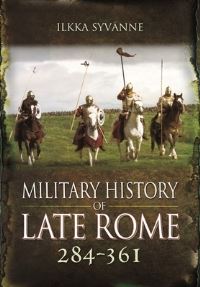 Book Cover for Military History of Late Rome 284-361 by Ilkka Syvänne