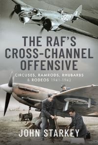 Book Cover for The RAF's Cross-Channel Offensive by John Starkey