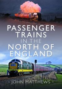 Book Cover for Passenger Trains in the North of England by John Matthews