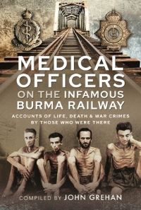 Book Cover for Medical Officers on the Infamous Burma Railway by John Grehan