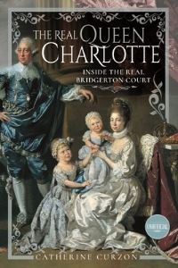 Book Cover for The Real Queen Charlotte by Catherine Curzon