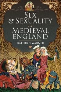 Book Cover for Sex and Sexuality in Medieval England by Kathryn Warner