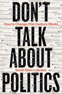 Book Cover for Don't Talk About Politics by Sarah Stein Lubrano