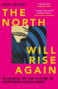 Book Cover for The North Will Rise Again by Alex Niven