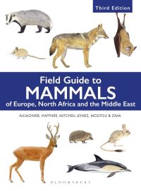 Book Cover for Field Guide to Mammals of Europe, North Africa and the Middle East by S Aulagnier, P Haffner, A J MitchellJones, François Moutou, J Zima