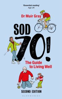 Book Cover for Sod Seventy! by J A Muir Gray
