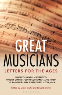Book Cover for Letters for the Ages Great Musicians by James Drake, Edward Smyth