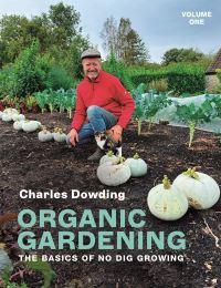 Book Cover for Organic Gardening. Volume 1 The Basics of No Dig Growing by Charles Dowding