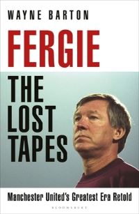 Book Cover for Sir Alex Ferguson : The Lost Tapes by Wayne Barton