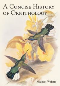 Book Cover for A Concise History of Ornithology by Michael Walters