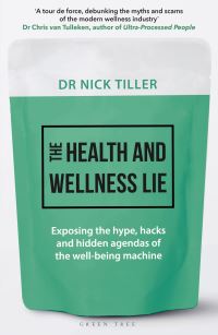 Book Cover for The Health and Wellness Lie by Nicholas B Tiller