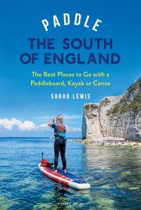Book Cover for Paddle the South of England by Sarah Lewis