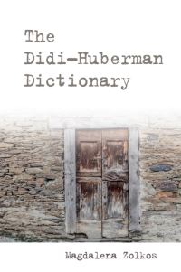 Book Cover for The Didi-Huberman Dictionary by Magdalena ZólkoÔs