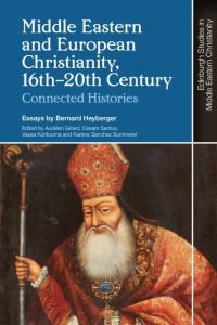 Book Cover for Middle Eastern and European Christianity, 16Th-20Th Century by Bernard Heyberger