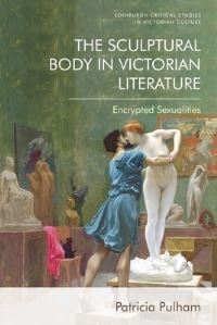 Book Cover for The Sculptural Body in Victorian Literature by Patricia Pulham