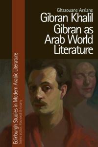 Book Cover for Gibran Khalil Gibran as Arab World Literature by Ghazouane Arslane