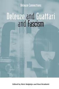 Book Cover for Deleuze and Guattari and Fascism by Rick Dolphijn, Rosi Braidotti