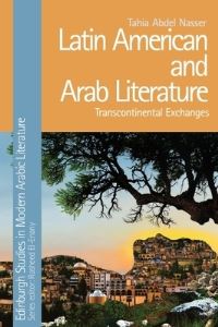 Book Cover for Latin American and Arab Literature by Tahia Khaled Abdel Nasser