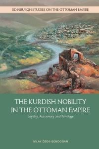 Book Cover for The Kurdish Nobility in the Ottoman Empire by Nilay ÖzokGündogan