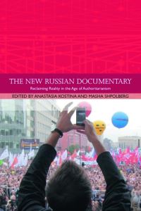 Book Cover for The New Russian Documentary by Masha Shpolberg, Anastasia Kostina