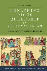 Book Cover for Preaching Pious Rulership in Medieval Islam by Han Hsien Liew