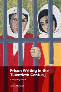 Book Cover for Prison Writing in the Twentieth Century by Julian Murphet