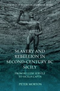 Book Cover for Slavery and Rebellion in Second-Century BC Sicily by Peter Morton