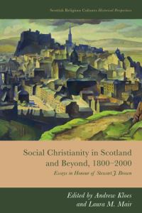 Book Cover for Social Christianity in Scotland and Beyond, 1800-2000 by Stewart J Brown