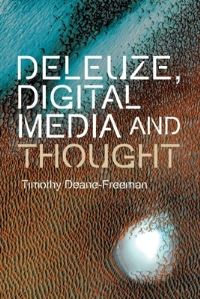 Book Cover for Deleuze, Digital Media and Thought by Tim DeaneFreeman