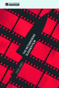 Book Cover for The Metamodern Slasher Film by Steve Jones