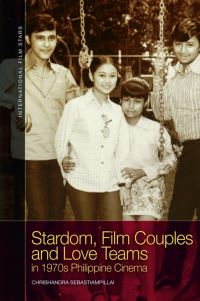 Book Cover for Stardom, Film Couples and Love Teams in 1970S Philippine Cinema by Chrishandra Sebastiampillai