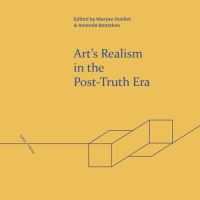 Book Cover for Art's Realism in the Post-Truth Era by Maryse Ouellet, Amanda Boetzkes
